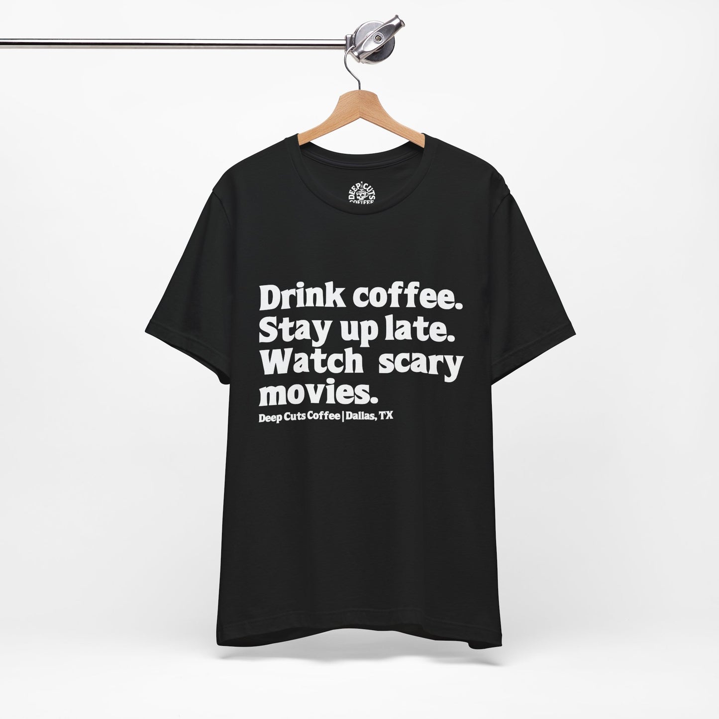 "Drink coffee. Stay up late. Watch scary movies." Slim Fit Tee