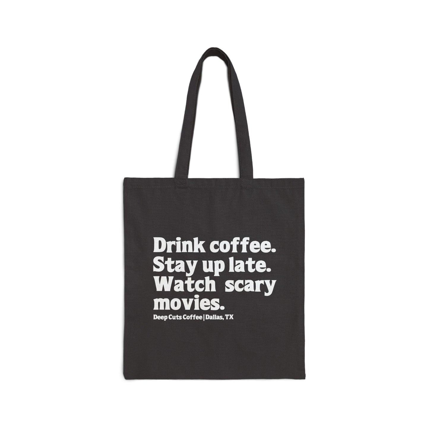 "Drink coffee. Stay up late. Watch scary movies." Black Canvas Tote Bag