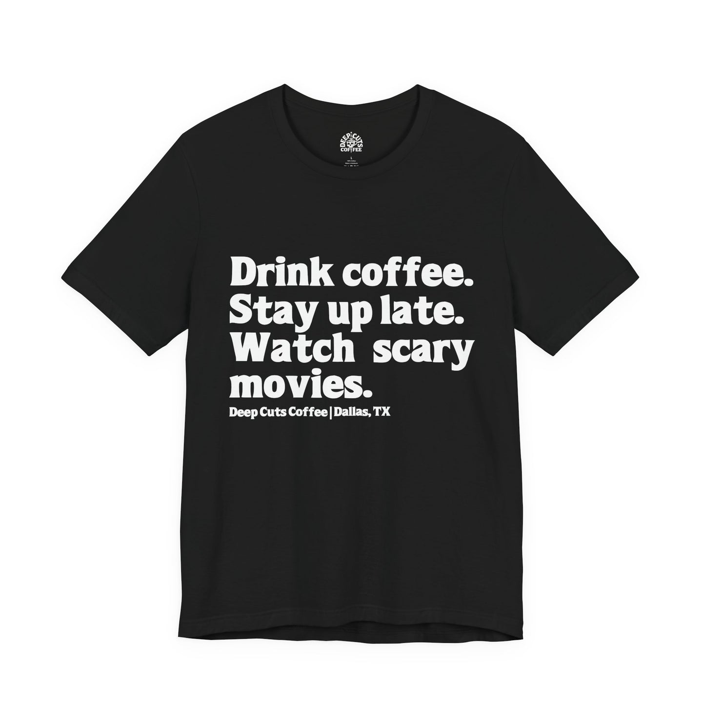 "Drink coffee. Stay up late. Watch scary movies." Slim Fit Tee